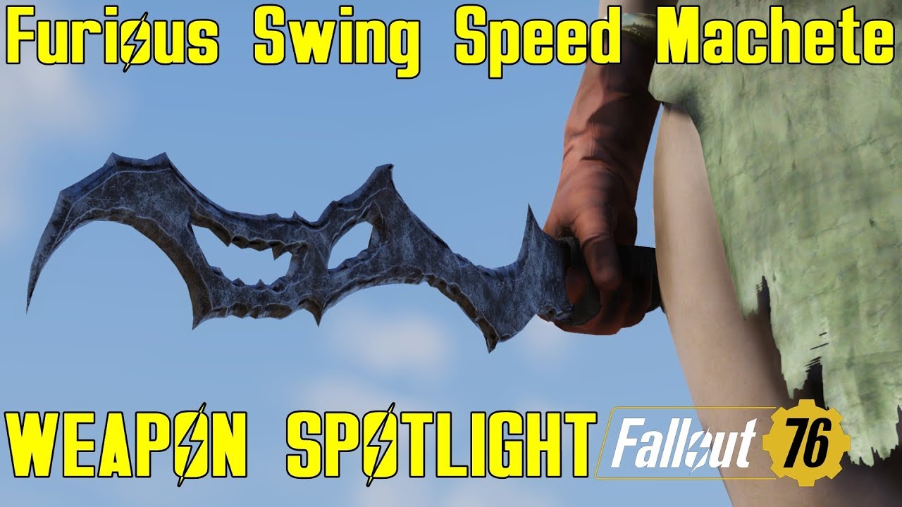Fallout 76 Weapon Spotlights Furious Swing Speed Machete YouTube