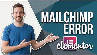 Fix Elementor Mailchimp Error (Quick Troubleshooting Guide)