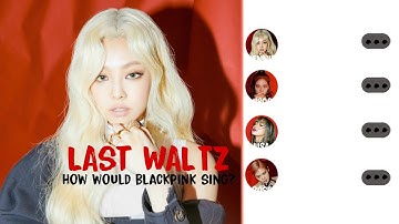 How would BLACKPINK sing - Last Waltz (TWICE) - Line Distribution | Vertical Video