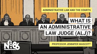 What is an Administrative Law Judge (ALJ)? [No. 86]