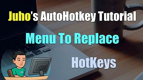 [Juho's AutoHotkey Tutorial #2 Hotkeys] Part 10 - Menu Command To Replace Hotkeys