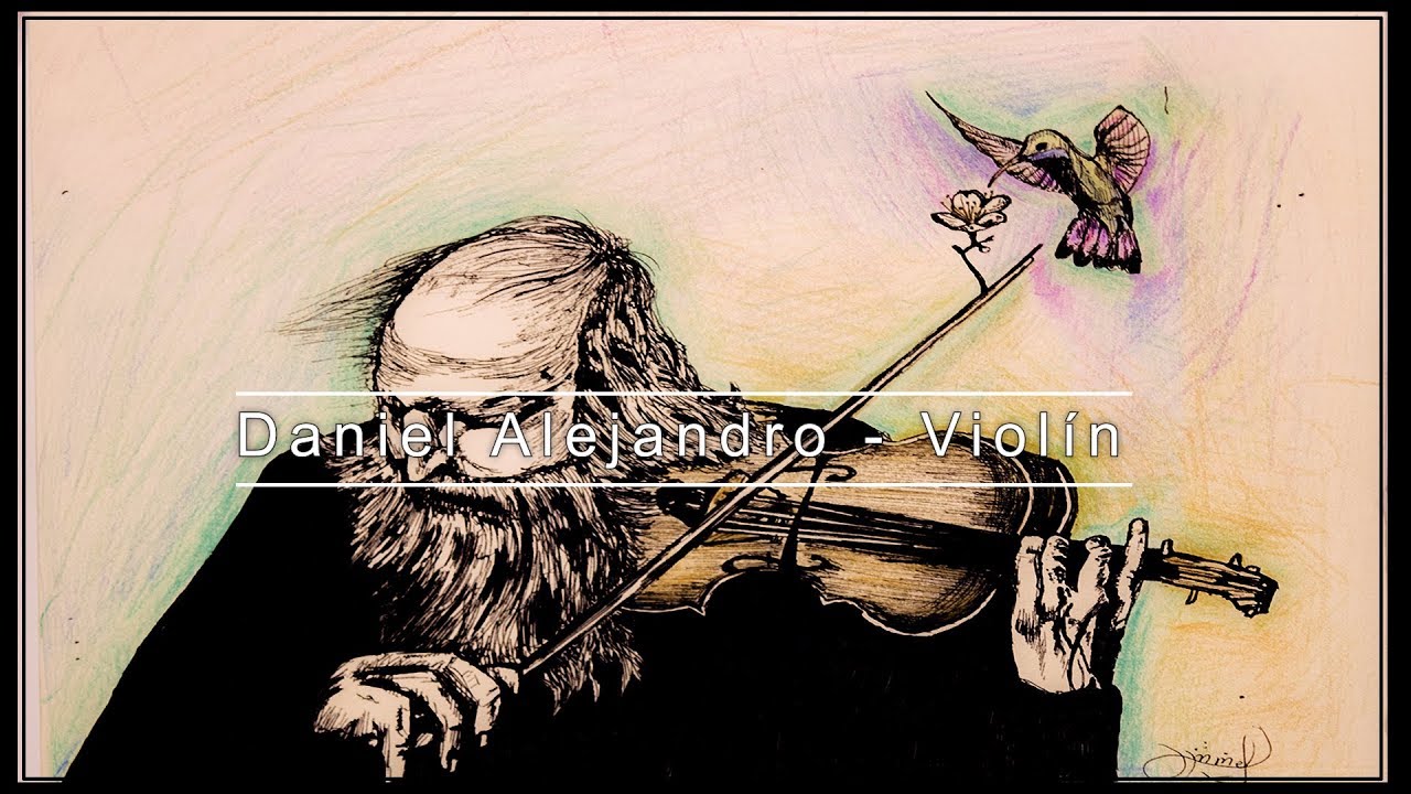 Watch Violín (VII) - Daniel Alejandro on YouTube Watch Violín (VII) - Daniel Alejandro on YouTube