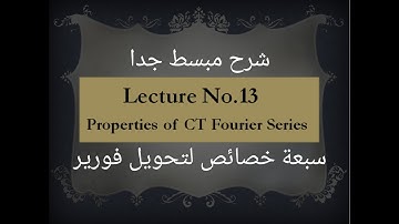 Lecture No.13, Properties of CT Fourier Series
