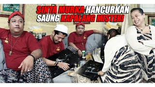 GAWAT !! SINTA MARAH BESAR HANCURKAN SAUNG KAPALANG & MENGHINA ABAH GUS DEMI MUSTIKA JUNJUNG DERAJAT