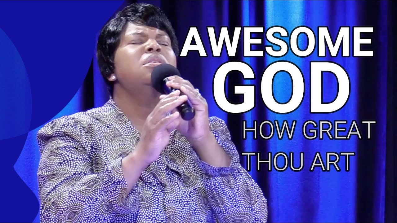AWESOME GOD HOW GREAT THOU ARE (Sinach) YouTube