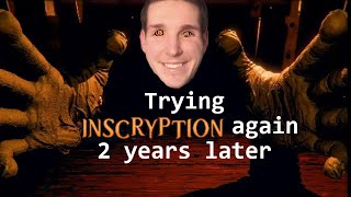 Playing Inscryption again 2 years later