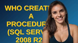Dba: Who created a procedure? (SQL Server 2008 R2 )