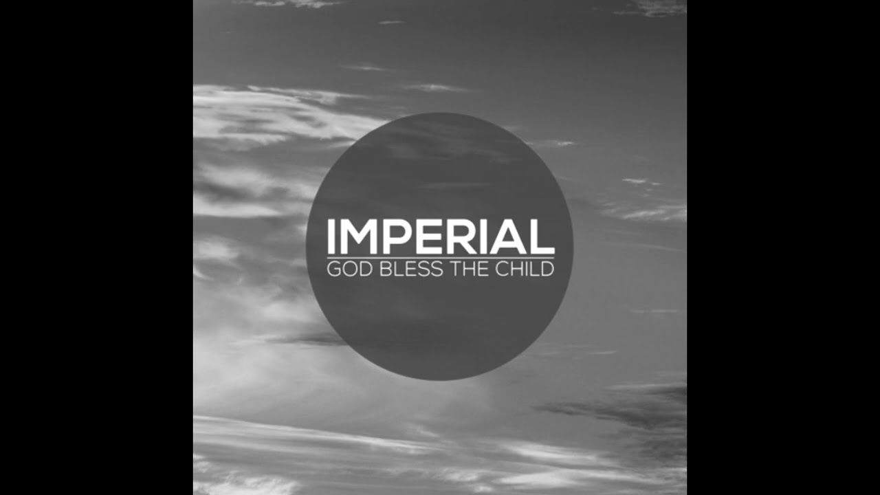Imperial - God Bless The Child - Slowed