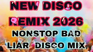 New Disco Remix 2026 nonstop Bad Liar Disco Mix kinhtungrmx 