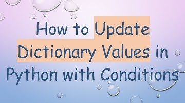 How to Update Dictionary Values in Python with Conditions