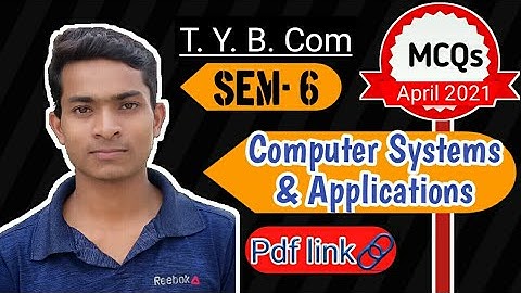 Tybcom || Sem- 6 || Computer Systems & Applications || MCQs