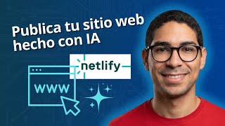 Cómo Publicar tu Sitio Web de Google AI Studio con Netlify