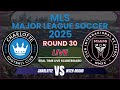 Charlotte vs Inter Miami MLS Live Scores | Round 30 2025 ⚽