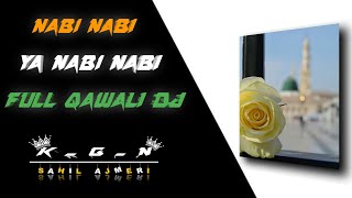NABI NABI YA NABI NABI FULL QAWALI DJ / BY SAHIL AJMERI