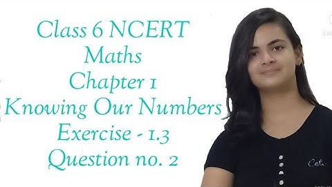 Class 6 NCERT Maths Chapter-1 Knowing Our Numbers Exercise - 1.3 Question no.2 (By Genius World 🌎)