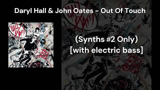 Daryl Hall & John Oates - Out Of Touch (Synths #2 Only)  [with electric bass]