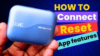 How to Connect, Reset Boat Airdopes 800 & Boat Hearables App Features