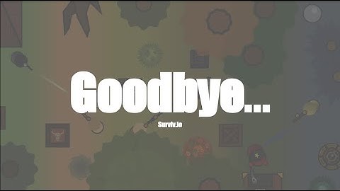 GOODBYE SURVIV.IO