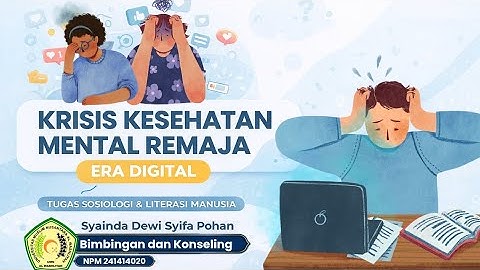 KRISIS KESEHATAN MENTAL REMAJA DI ERA DIGITAL| Tugas Sosiologi & Literasi Manusia