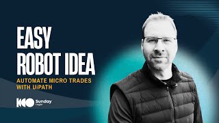Easy UiPath Robot Idea Automate Micro Trades
