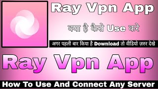 Ray Vpn App Kaise Use Kare || How To Use Ray Vpn App || Ray Vpn App || Ray Vpn App Review screenshot 4