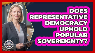 Does Representative Democracy Uphold Popular Sovereignty?