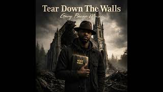 Tear Down The Walls by Gary Beene Music ##gospelmusic #music #song #fyp #trending #teardownthewalls 