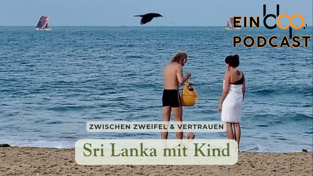 Sri Lanka mit Kind – Zwischen Zweifel & Vertrauen