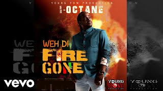 I-Octane - Weh Di Fire Gone (Official Audio) chords