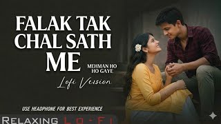 Falak Tak Chaal Sath Mere  || Relaxing Lo- FI Version || फलक तक चल साथ मेरे | 90s Hindi LoFi Songs screenshot 4
