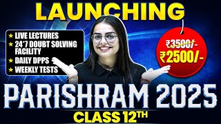 Launching PARISHRAM 2025 Batch For Class 12th Board Students || Complete Year Course 🔥
