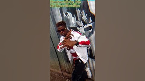 Kiambay mile by M6 Six Tatoo office video