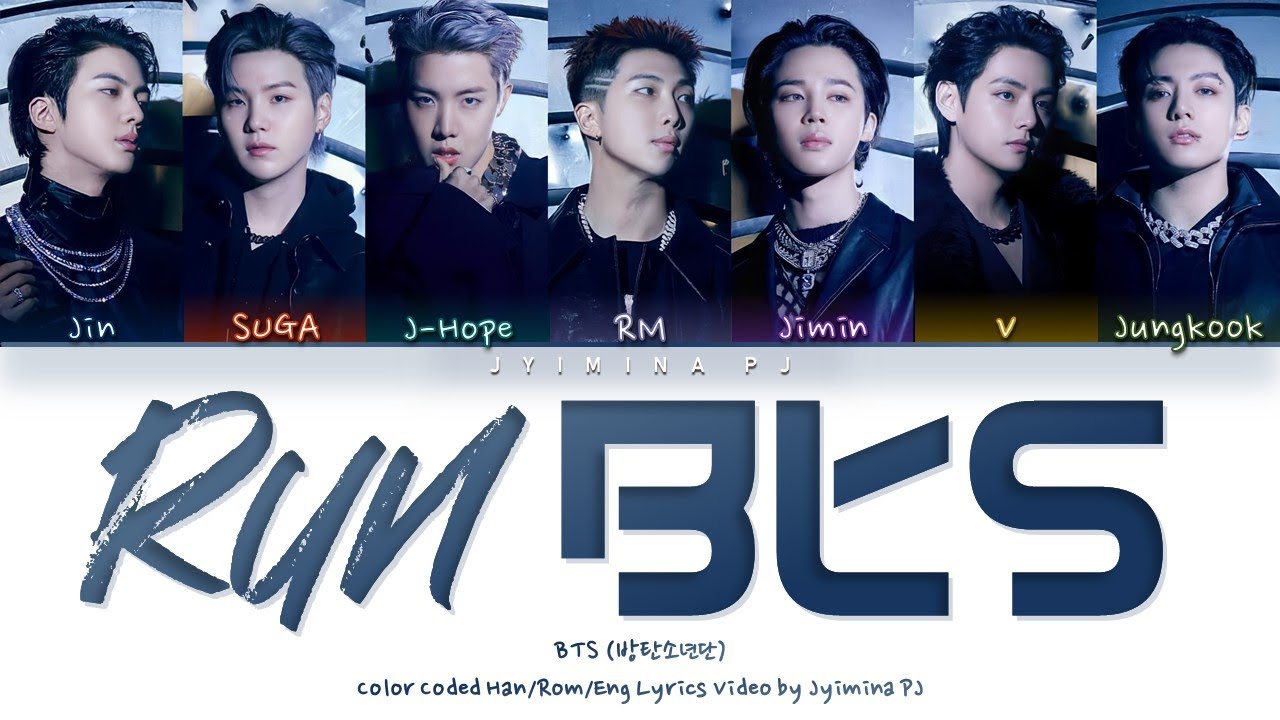 BTS (방탄소년단) - 'Run BTS (달려라 방탄)' Lyrics (Color Coded_Han_Rom_Eng)