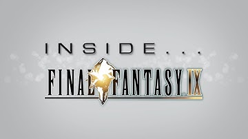 Inside FINAL FANTASY IX (Closed Captions)