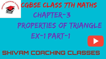 CGBSE CLASS 7TH MATHS CHAPTER-3 PROPERTIES OF TRIANGLES EX-3.1 PART-1