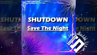 Shutdown - Save The Night