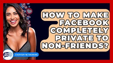 How To Make Facebook Completely Private To Non-Friends? - Everyday-Networking