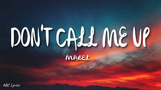 Mabel - Don't Call Me Up (Lyrics)