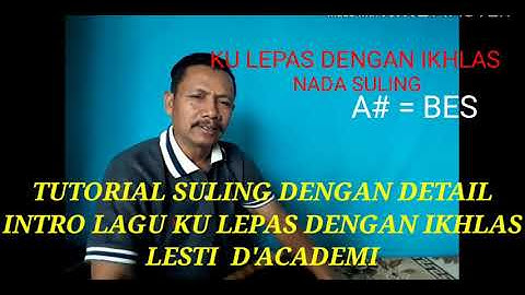 Tutorial Suling Dengan Detail Intro Lagu Ku Lepas Dengan Ikhlas Lesti D