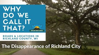 "Why Do We Call It That?" Investigates the disappearance of Richland City.