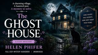 The Ghost House by Helen Phifer | Full Cozy Mystery Audiobook | Unabridged