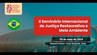 DIA 2 - II SEMINÁRIO INTERNACIONAL DE JUSTIÇA RESTAURATIVA E MEIO AMBIENTE (PT-BR) 🇧🇷 screenshot 3