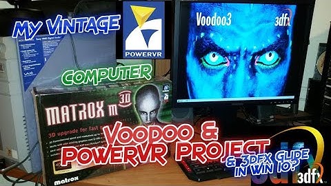 Vintage Computer Game Machine, 3dfx Voodoo 3 & M3D PowerVR!  Also How to play Glide Games in Win 10!