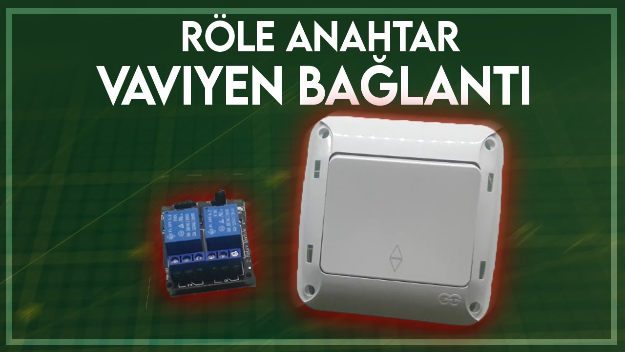 role ve anahtar vaviyen baglanti nasil yapilir roleden ve anahtardan ac kapa yapma youtube