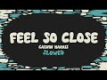 Calvin Harris Feel So Close Slowed Reverb Lyrics