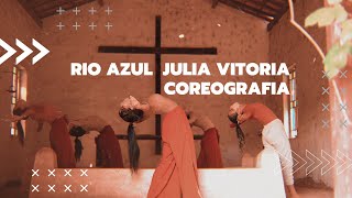 Rio Azul | Júlia Vitória | Coreografia