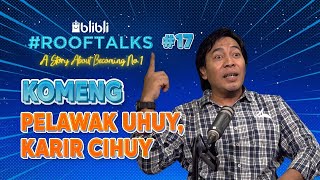 Komeng dari Pelawak Kondangan Menjadi Living Legend | Blibli ROOFTALKS eps.17