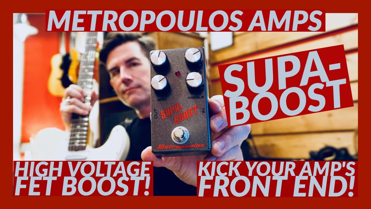 METROPOULOS AMPS SUPA BOOST hi voltage FET boost pedal - YouTube