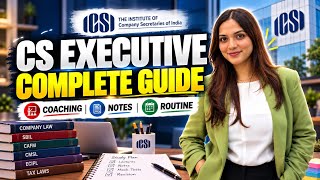 CS EXECUTIVE complete guide 💯 | Step by Step procedure | Classes, resources, routine, training 