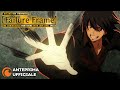 Failure Frame | Anteprima Ufficiale